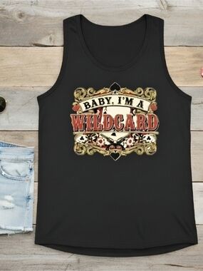 Baby I’m A Wildcard Tank Top • Western Saloon Graphic • Poker Country Concert